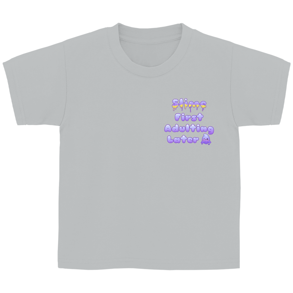 Kinder Basic T-Shirt "Slime First, Adulting Later"