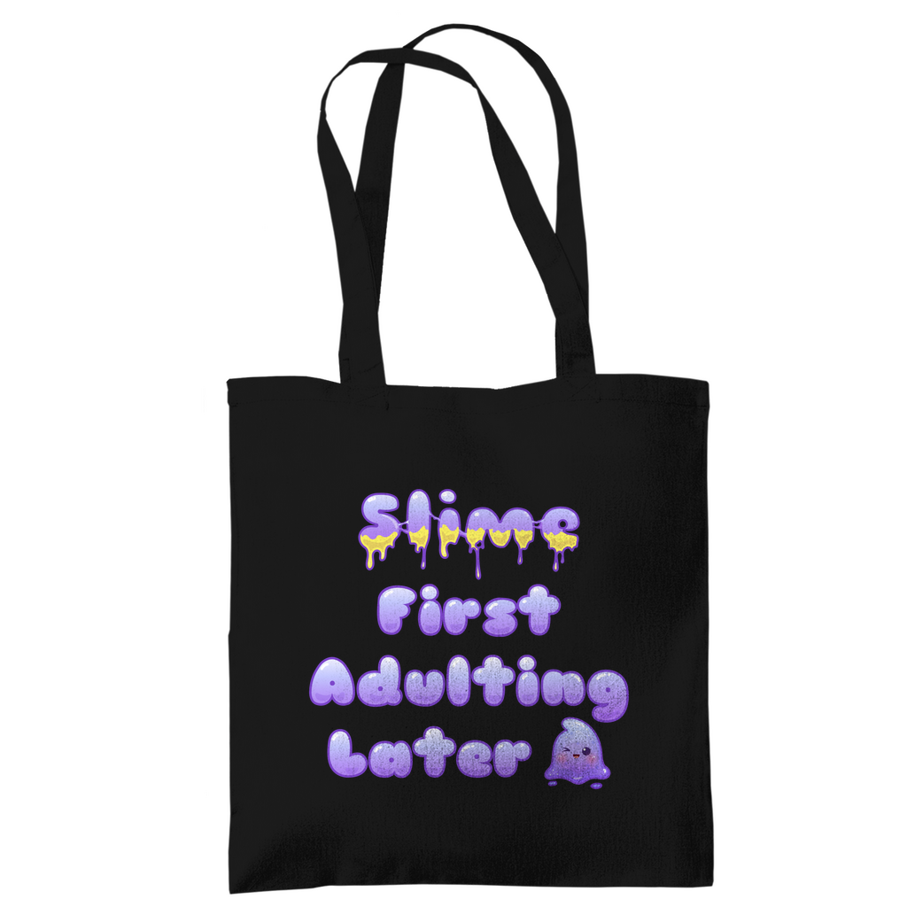 Tragetasche "Slime First, Adulting Later"