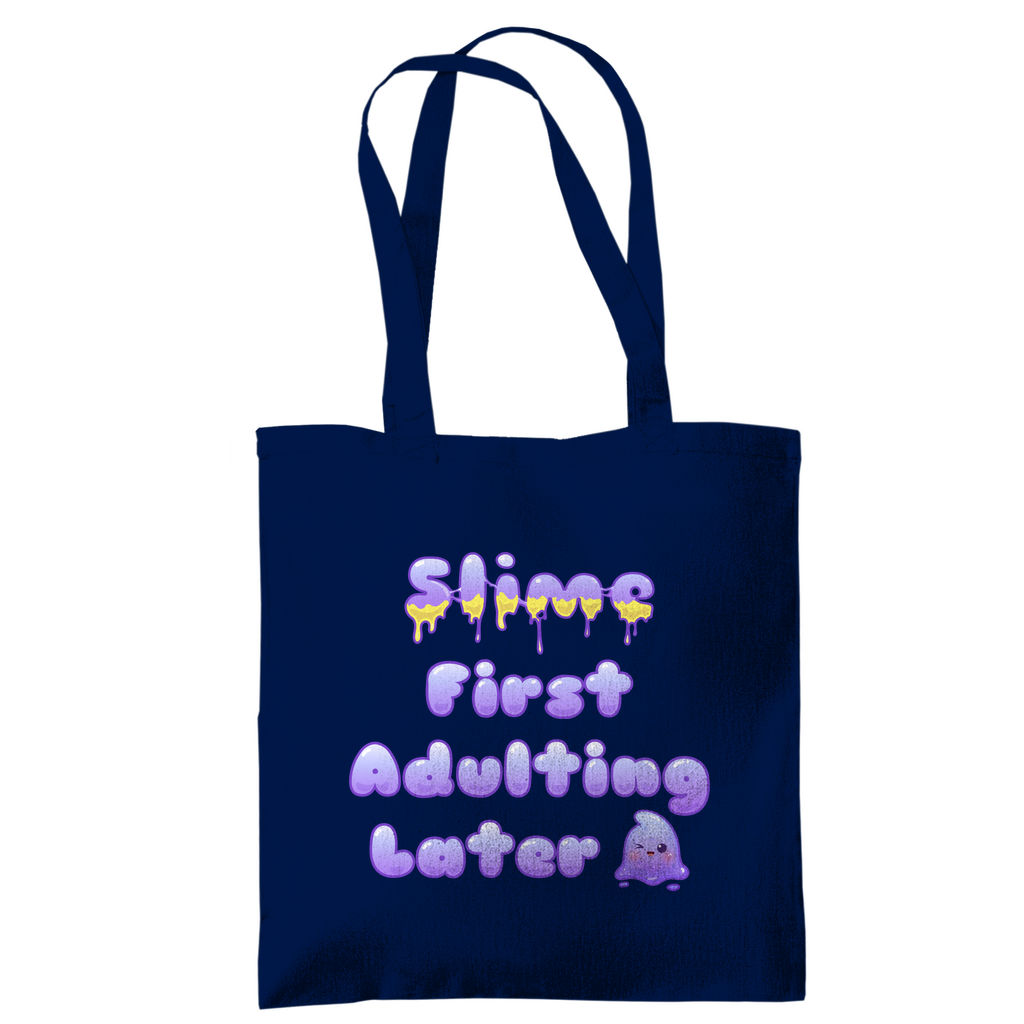 Tragetasche "Slime First, Adulting Later"