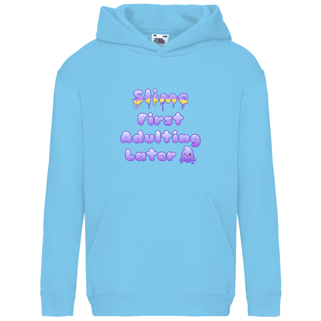 Kids Hoodie "Slime First, Adulting Later"