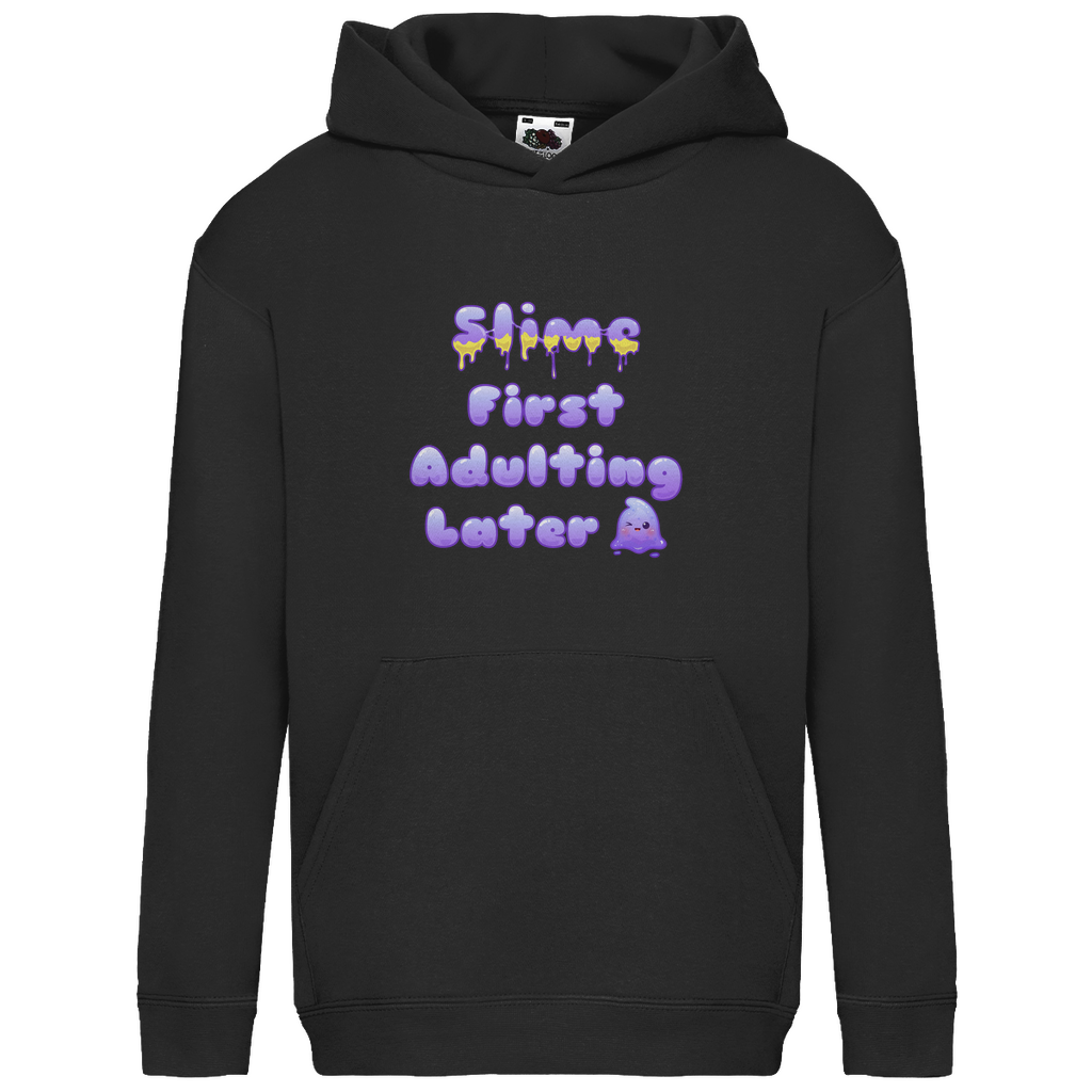 Kids Hoodie "Slime First, Adulting Later"