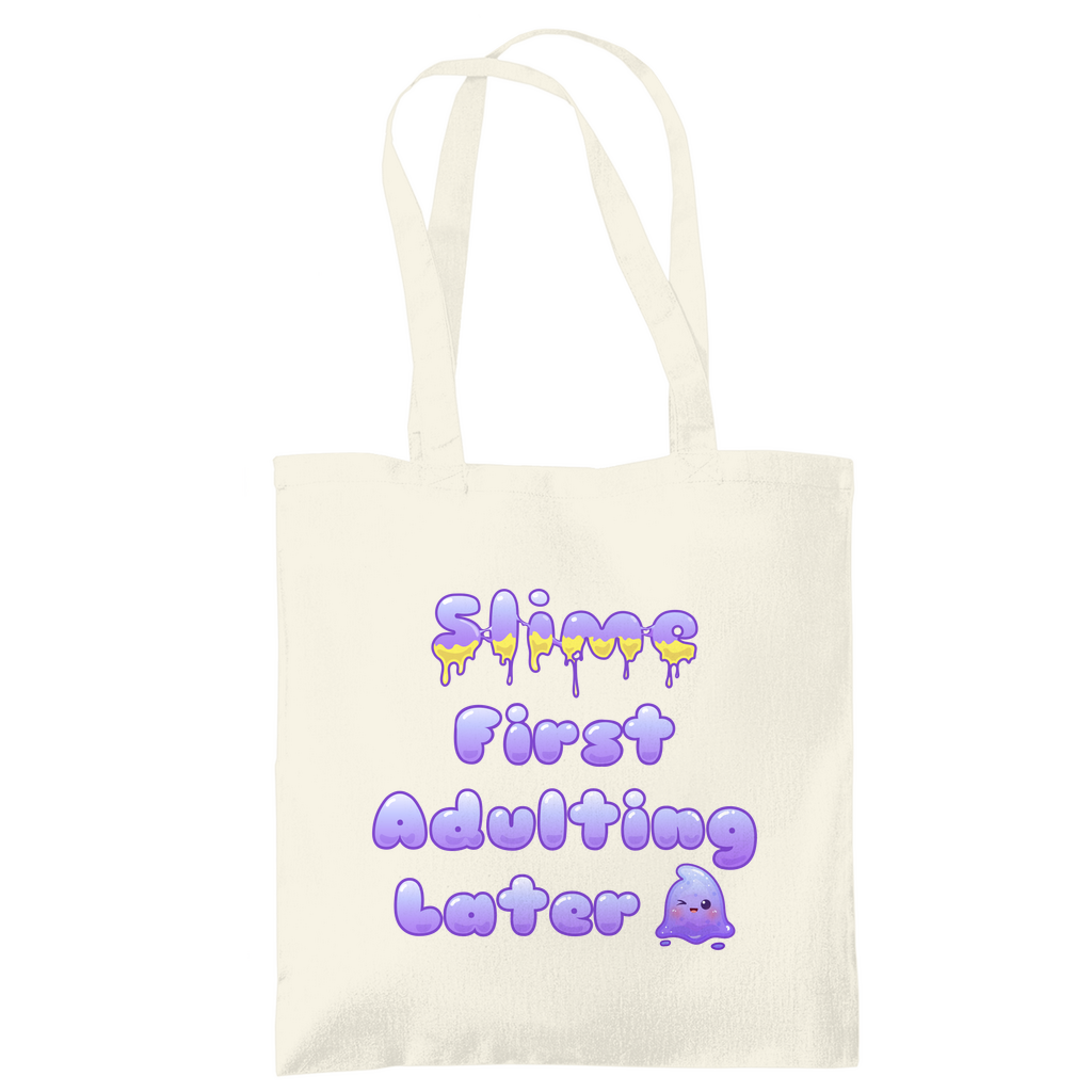 Tragetasche "Slime First, Adulting Later"