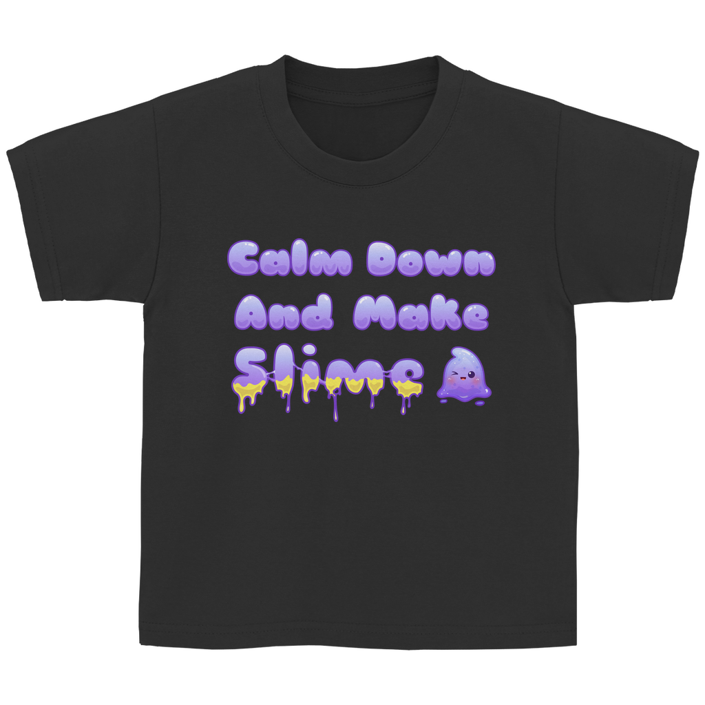 Kinder Basic T-Shirt "Calm Down And Make Slime"