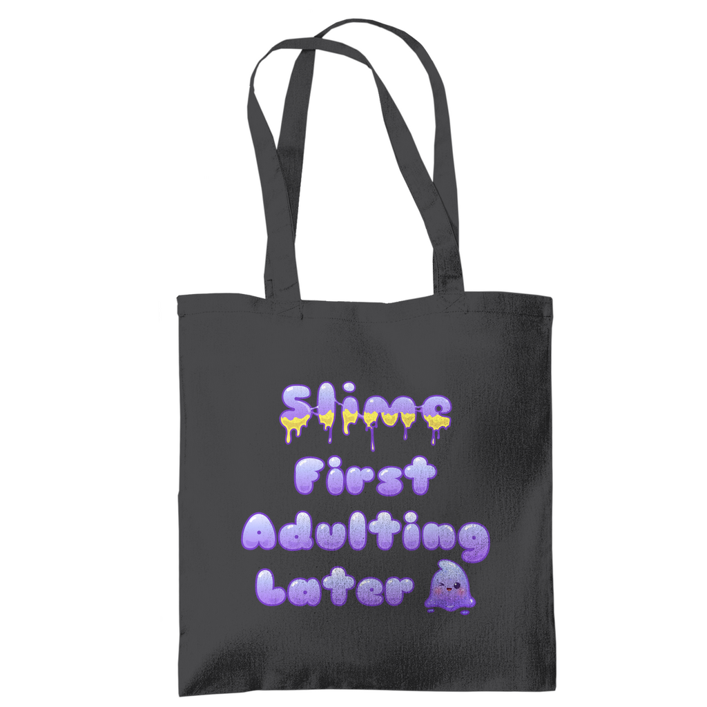Tragetasche "Slime First, Adulting Later"