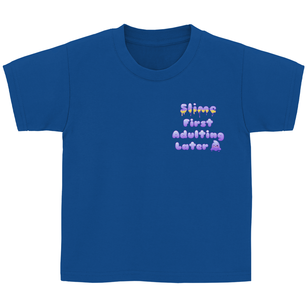 Kinder Basic T-Shirt "Slime First, Adulting Later"