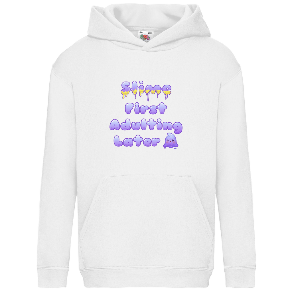 Kids Hoodie "Slime First, Adulting Later"