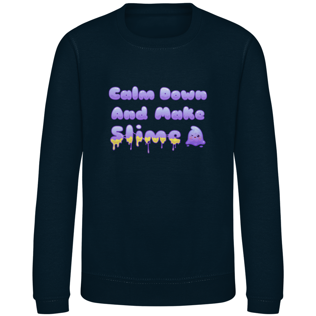 Kinder Sweatshirt Calm Down And Make Slime