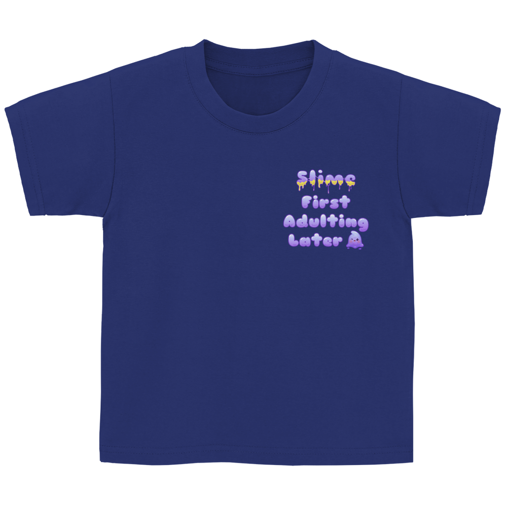 Kinder Basic T-Shirt "Slime First, Adulting Later"