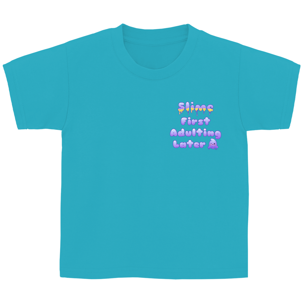 Kinder Basic T-Shirt "Slime First, Adulting Later"