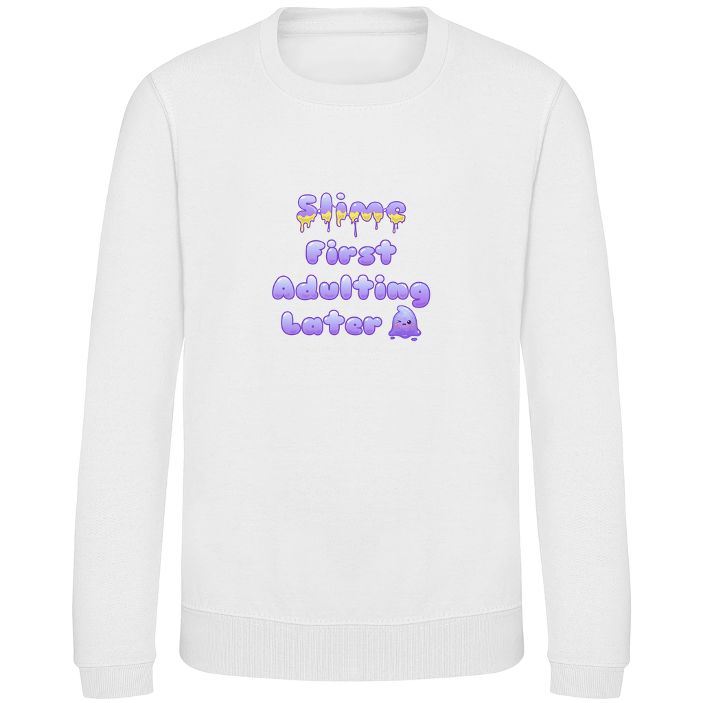 Kinder Sweatshirt "Slime First, Adulting Later"