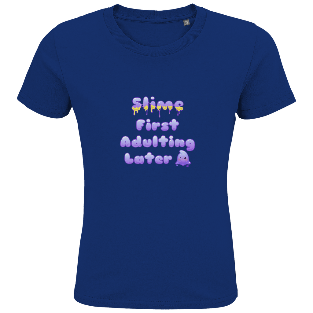 Kids Premium Bio T-Shirt "Slime First, Adulting Later"