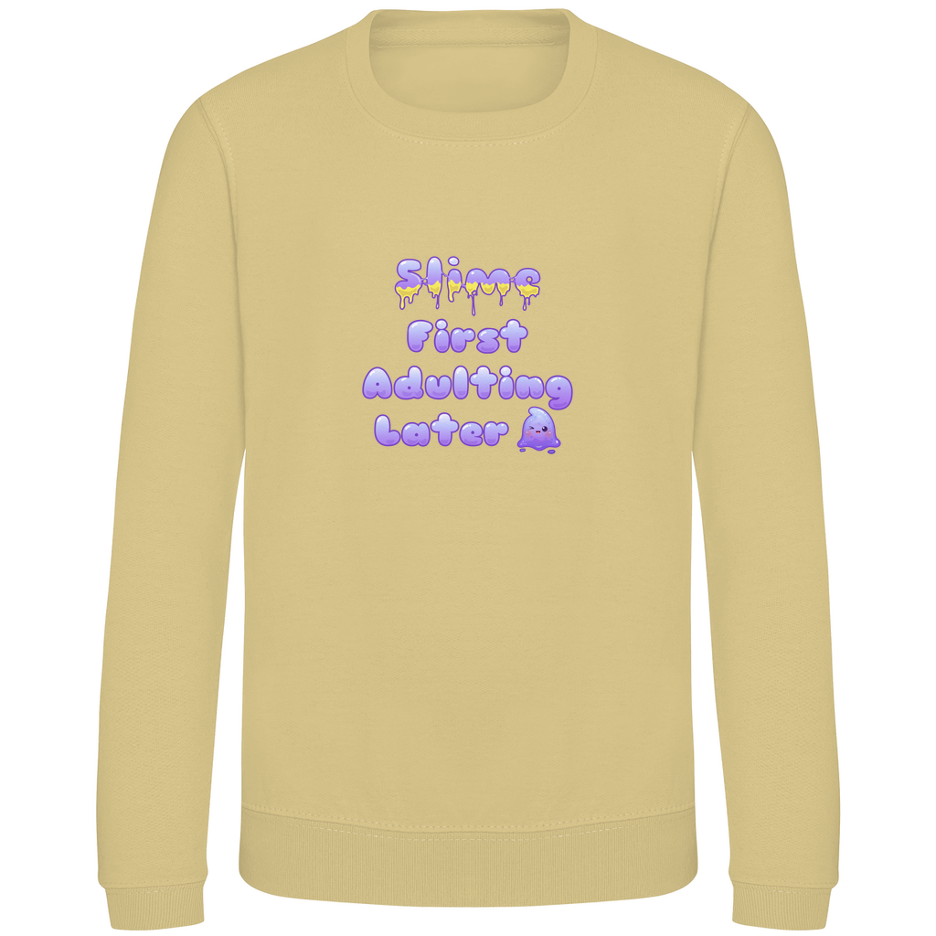 Kinder Sweatshirt "Slime First, Adulting Later"