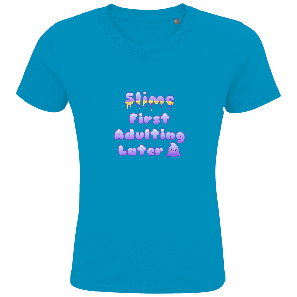 Kids Premium Bio T-Shirt "Slime First, Adulting Later"