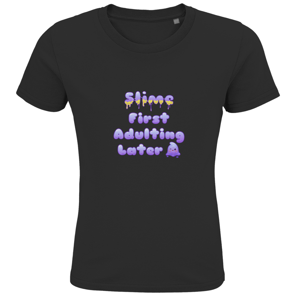 Kids Premium Bio T-Shirt "Slime First, Adulting Later"
